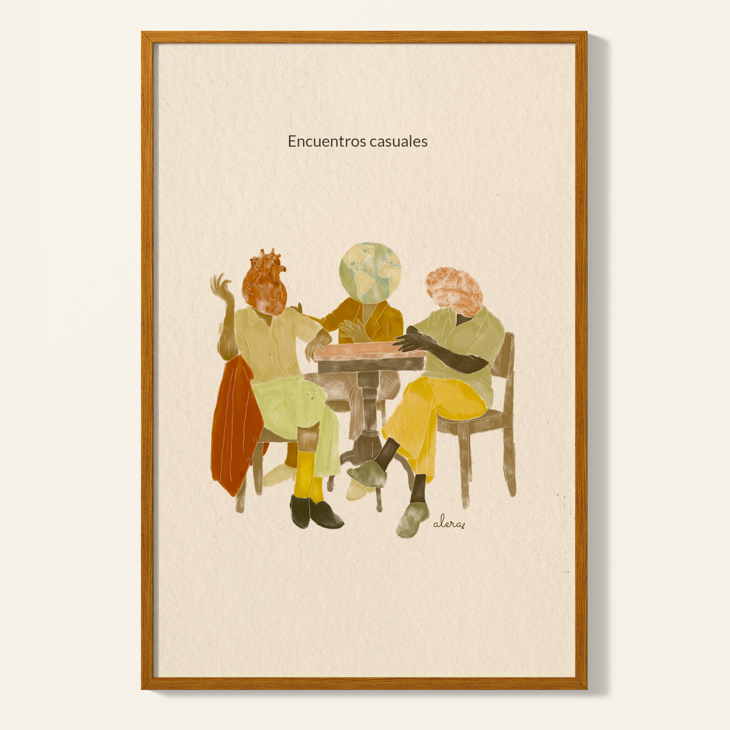 Print de la artista Alera Vida con ilustración de tres personas con cabeza de corazón, cerebro y bola del mundo, charlando sentadas a la mesa y el texto "encuentros casuales"