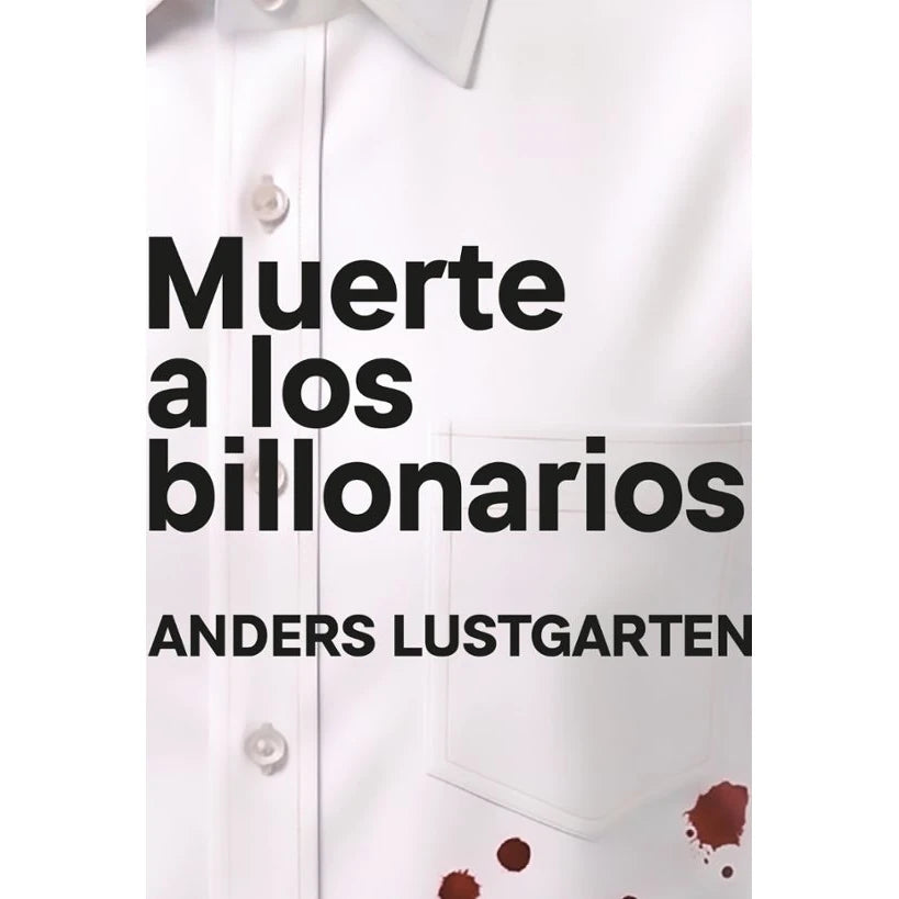 Portada del libro muerte a los billonarios, de Anders Lustgarten