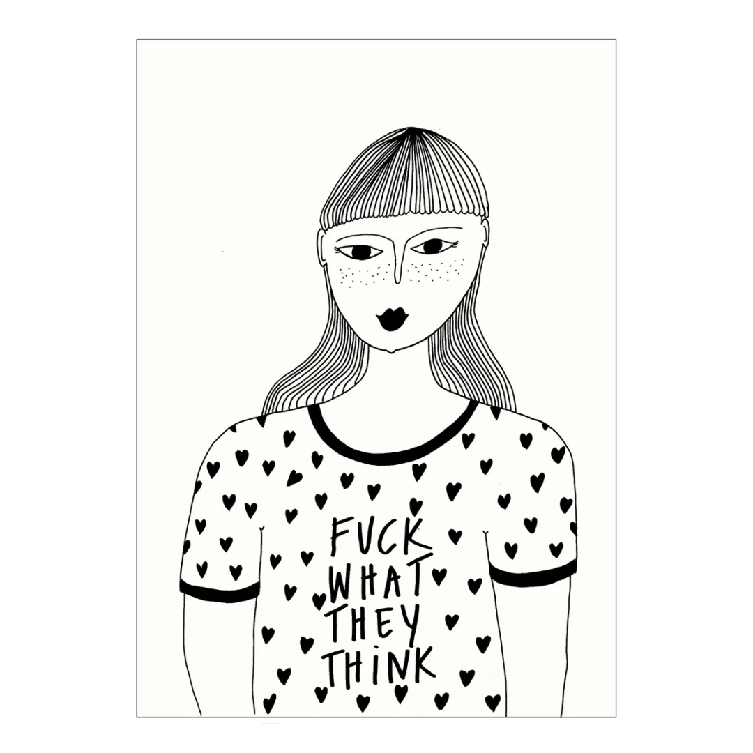 Postal con ilustración de una chica con camiseta de corazoncitos y el mensaje Fuck What They Think