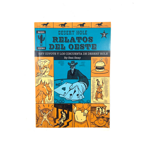 Tercera entrega del la colección de relatos del oeste titulada rey coyote y los cincuenta de desert hole y escrita por sesi sexy en la que aparece un mosaico de dibujos como un hombre jugando al poker, caballos, una hamburguesa, un hombre desnudo atado a una cama y una bailarina de saloon con dos pistolas