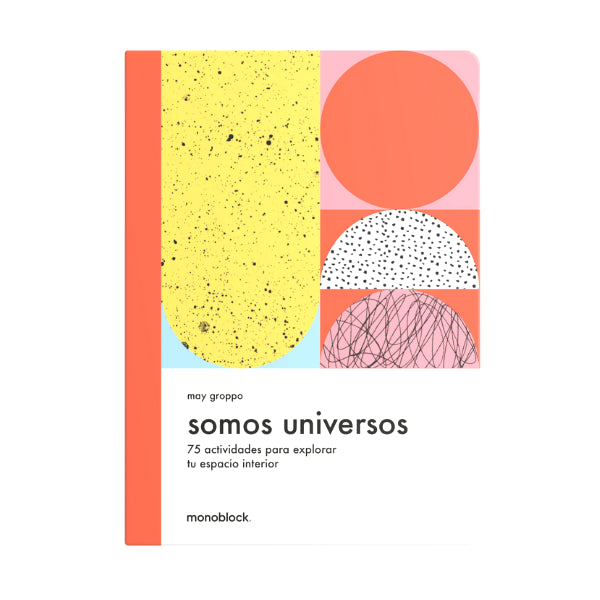 Portada del libro Somos Universos, con 75 actividades para explorar tu espacio interior de May Groppo