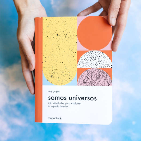 Portada del libro Somos Universos de May Groppo con 75 actividades para explorar tu espacio interior