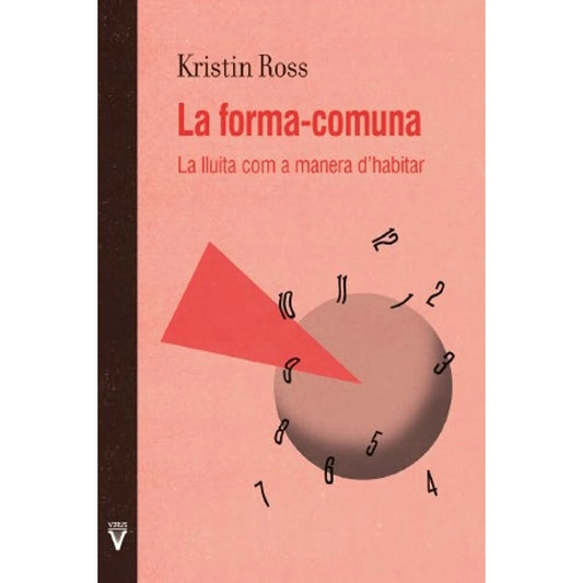 portada del libro de la editorial Virus de  la forma comuna de Kristin Ross en la versión valenciano con el título "La forma-comuna. La lluita com a  manera d'habitar" en rojo, con el fondo rosa y formas geométricas con números flotando
