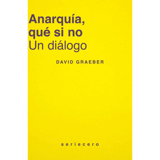 Portada del libro Anarquia, qué si no, de David Graeber