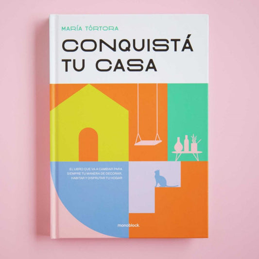 Portada del libro de María Tórtora Conquistá tu casa, editado por Monoblock