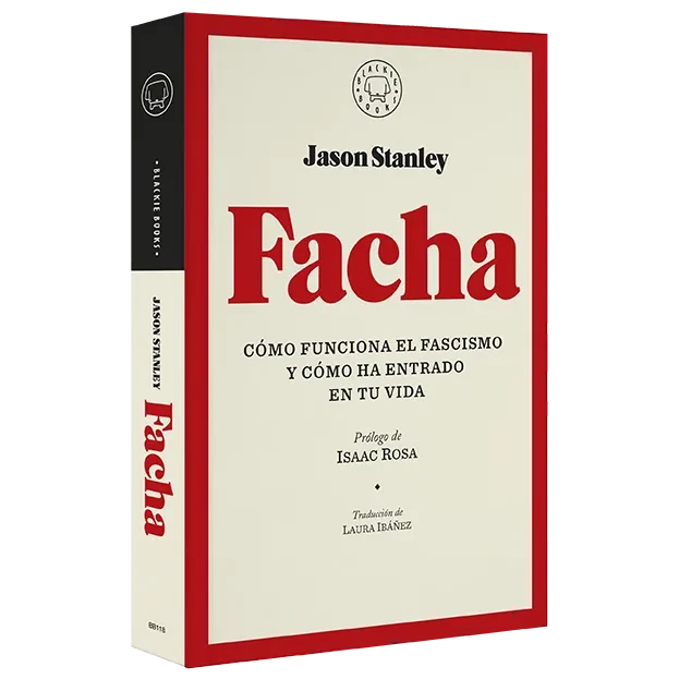 Portada del libro Facha, de Jason Stanley, sobre cómo el fascismo se cuela en tu vida