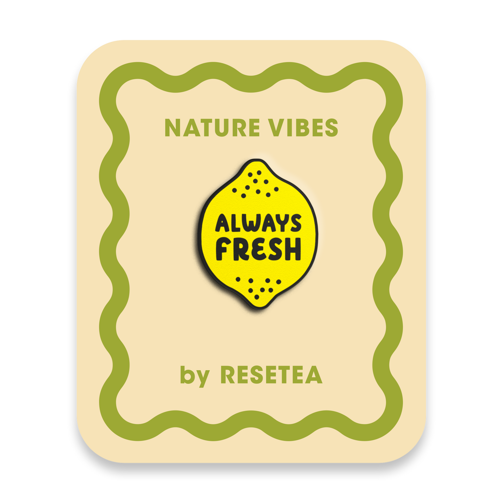 Pin de madera con forma de limón amarillo y el mensaje Always Fresh