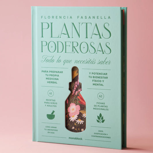 Libro Plantas Poderosas de Florencia Fasanella con todo lo que necesitas saber sobre fitoterapia.