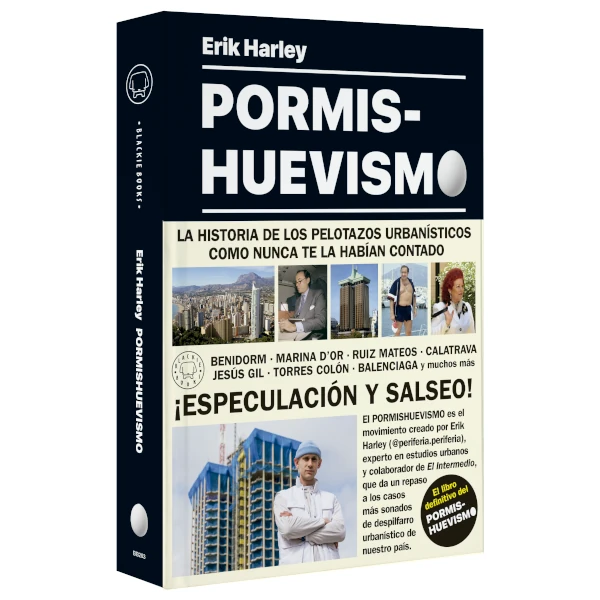 Portada del libro Pormishuevismo de Erik Harley sobre especulación urbanística