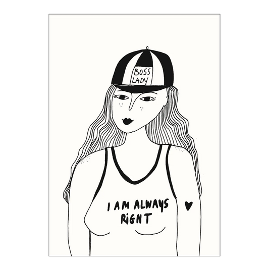 Postal con una ilustración de una chica de pelo largo con una gorra en la que pone Boss Lady y una camiseta en la que pone "I'm always right"