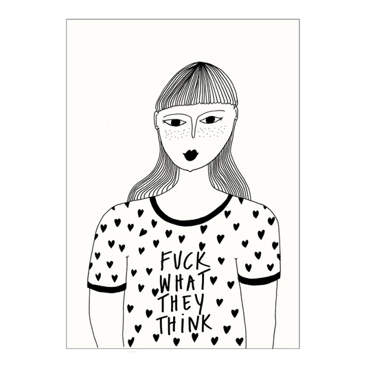 Postal con ilustración de una chica con camiseta de corazoncitos y el mensaje Fuck What They Think