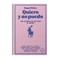 Portada del libro Quiero y no puedo, de Raquel Peláez. Una historia de los pijos de España.