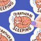 Pegatina I'd rather be sleeping de Turtle's Soup