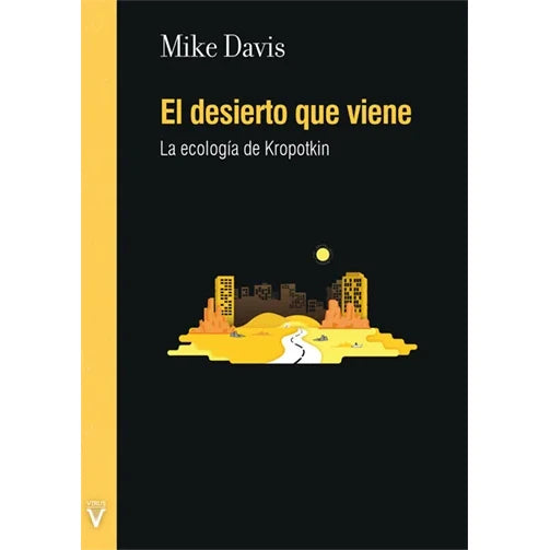 Portada del libro El desierto que viene, de Mike Davis, sobre la desertificanción de los continentes en el antropoceno