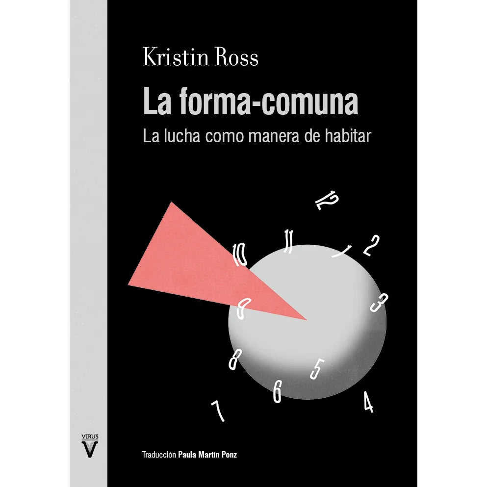 Portada del libro La forma-comuna. La lucha como manera de habitar de Kristin Ross, con fondo negro, una figura circular gris con números dispersos alrededor y un triángulo rosa superpuesto apuntando hacia el centro.