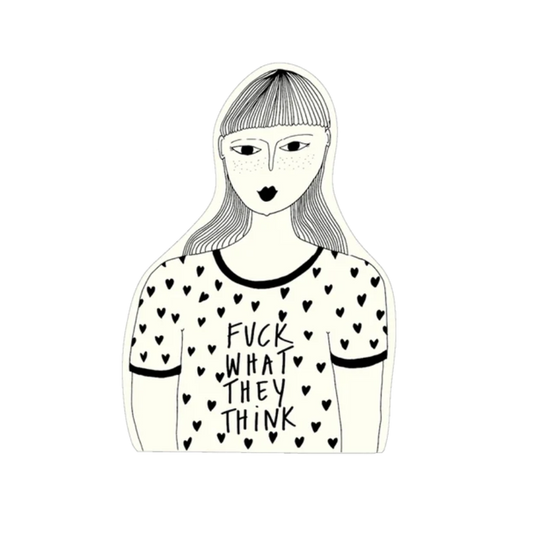 Pegatina con forma de chica con una camiseta de corazones y el mensaje "fuck what they think"
