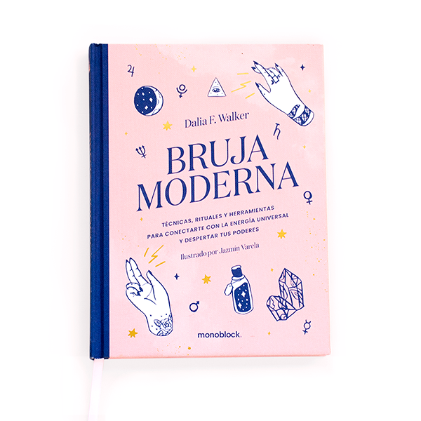 Portada del libro Bruja Moderna de Dalia F. Walker con diferentes ilustraciones de elementos mágicos y esotéricos como lunas, manos, cristales, botes de esencias y símbolos