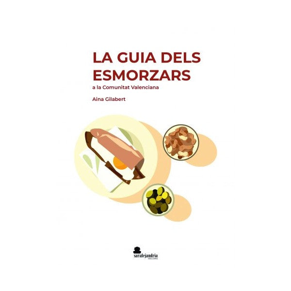 Portada de la versión en valenciano del libro La guia dels esmorzars con una ilustración de un bocadillo con un huevo frito y unos cuencos con cacahuetes y olivas