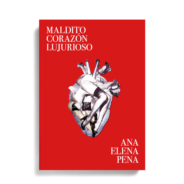 Portada del último libro de la escritora Ana Elena Pena con el collage de un corazón formado por varias piernas de mujeres